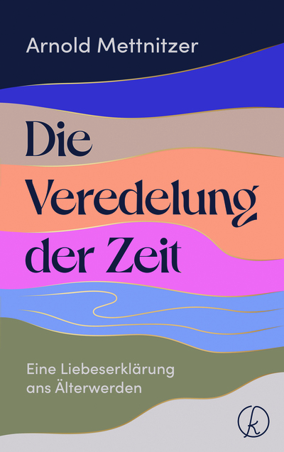 Willkommensgeschenk der Kirchenzeitung das Buch: Die Veredelung der Zeit von Arnold Mettnitzer