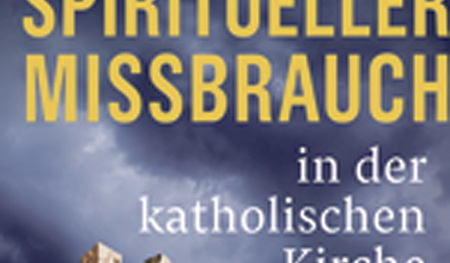 Spiritueller Missbrauch in der katholischen Kirche. Von Doris Wagner. Herder Verlag, 207 Seiten, € 20,60; ISBN: 978-3-451-38426-4