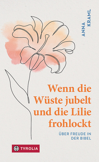 Wenn die Wüste jubelt und die Lilie frohlockt. Über Freude in der Bibel, Tyrolia-Verlag 2025, 136 Seiten, Hardcover € 18,00